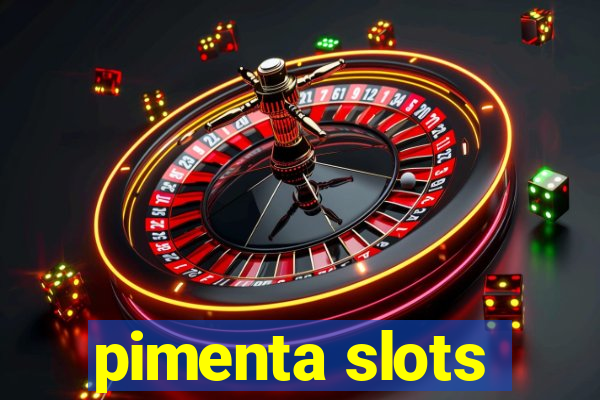 pimenta slots